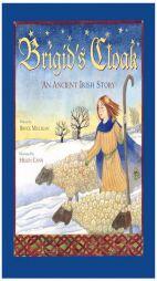 Brigid's Cloak: An Ancient Irish Story by Bryce Milligan Paperback Book