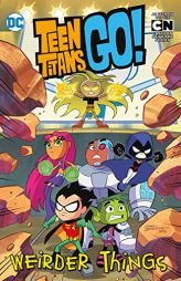 Teen Titans Go!: Weirder Things by Sholly Fisch Paperback Book
