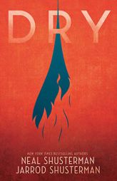 Dry by Neal Shusterman Paperback Book