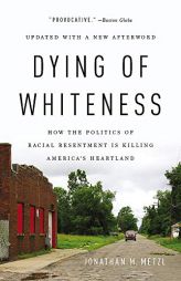 Dying of Whiteness by Jonathan M. Metzl Paperback Book