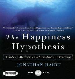 Happiness Hypothesis: Finding Modern Truth in Ancient Wisdom...Why the Meaningful Life is Closer Than You Think by Jonathan Haidt Paperback Book