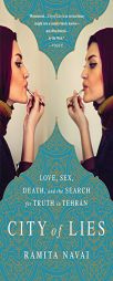City of Lies: Love, Sex, Death, and the Search for Truth in Tehran by Ramita Navai Paperback Book