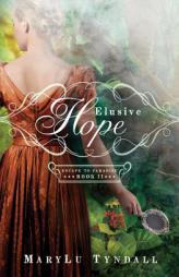 Elusive Hope:  Escape to Paradise (Book 2) by MaryLu Tyndall Paperback Book