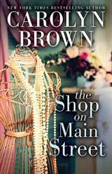 The Shop on Main Street by Carolyn Brown Paperback Book