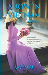 Snow in Vietnam: A Novel by Amy M. Le Paperback Book