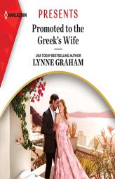 Promoted to the Greek's Wife (The Stefanos Legacy Series) by Lynne Graham Paperback Book