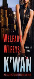 Welfare Wifeys: A Hood Rat Novel by K'Wan Paperback Book