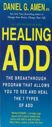 Healing Add Revised Edition: The Breakthrough Program That Allows You to See and Heal the 7 Types of Add by Daniel G. Amen Paperback Book