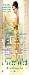 I Thee Wed: The Wicked Worthington Series by Celeste Bradley Paperback Book