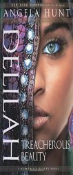 Delilah: Treacherous Beauty by Angela Hunt Paperback Book