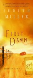 First Dawn (Freedoms Path) by Judith Miller Paperback Book