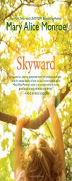 Skyward by Mary Alice Monroe Paperback Book
