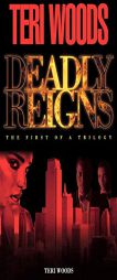Deadly Reigns by Teri Woods Paperback Book