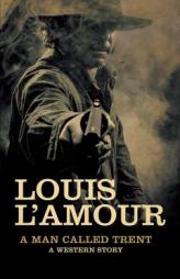 A Man Called Trent: A Western Story by Louis L'Amour Paperback Book