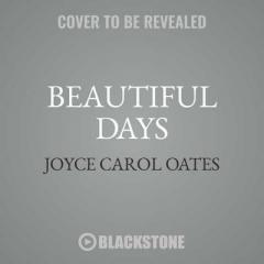 Beautiful Days: Stories - Library Edition by Joyce Carol Oates Paperback Book