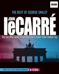 John le Carre: The Best of George Smiley: The Spy Who Came In from the Cold & Tinker Tailor Soldier Spy (BBC Radio Series) by John Le Carre Paperback Book