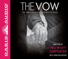 The Vow: The True Events that Inspired the Movie by Kim Carpenter Paperback Book