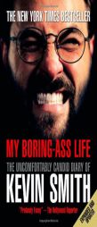 My Boring-Ass Life: The Uncomfortably Candid Diary of Kevin Smith by Kevin Smith Paperback Book
