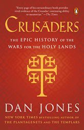 Crusaders: The Epic History of the Wars for the Holy Lands by Dan Jones Paperback Book