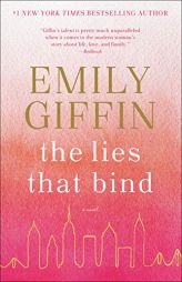 The Lies That Bind: A Novel by Emily Giffin Paperback Book