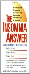 The Insomnia Answer: A Personalized Program for Identifying and Overcoming the Three Types ofInsomnia by Paul Glovinsky Paperback Book