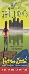 What a Ghoul Wants: A Ghost Hunter Mystery by Victoria Laurie Paperback Book