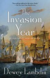 The Invasion Year: An Alan Lewrie Naval Adventure (Alan Lewrie Naval Adventures) by Dewey Lambdin Paperback Book
