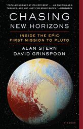 Chasing New Horizons: Inside the Epic First Mission to Pluto by Alan Stern Paperback Book