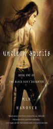 Unclean Spirits: Book One of the Black Sun's Daughter by M. L. N. Hanover Paperback Book