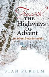 Travel the Highways of Advent: An Advent Study for Adults by  Paperback Book