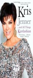 Kris Jenner . . . And All Things Kardashian by Kris Jenner Paperback Book