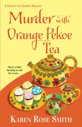Murder with Orange Pekoe Tea (A Daisy's Tea Garden Mystery) by Karen Rose Smith Paperback Book