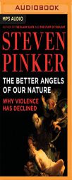 The Better Angels of Our Nature: Why Violence Has Declined by Steven Pinker Paperback Book