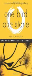 One Bird, One Stone: 108 Zen Stories by Sean Murphy Paperback Book