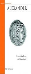 Alexander: Invincible King of Macedonia (Military Profiles) by Peter G. Tsouras Paperback Book