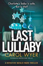 Last Lullaby: An absolutely gripping crime thriller (Detective Natalie Ward) by Carol Wyer Paperback Book