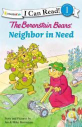 The Berenstain Bears A Neighbor in Need (I Can Read! / Good Deed Scouts / Living Lights) by Jan& Mike Berenstain Paperback Book