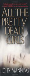 All The Pretty Dead Girls by John Manning Paperback Book