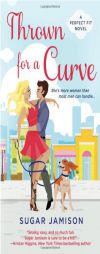 Thrown for a Curve: A Perfect Fit Novel by Sugar Jamison Paperback Book