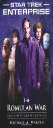 Star Trek: Enterprise: The Romulan War: Beneath the Raptor's Wing (Star Trek : Enterprise) by Michael A. Martin Paperback Book