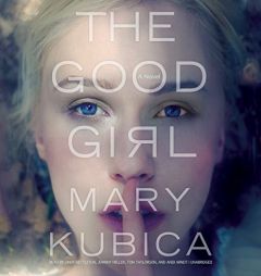 The Good Girl by Mary Kubica Paperback Book