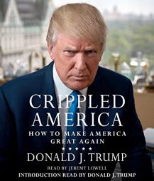Crippled America: How to Make America Great Again by Donald J. Trump Paperback Book