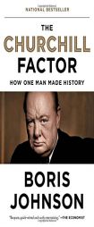 The Churchill Factor: How One Man Made History by Boris Johnson Paperback Book