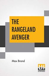 The Rangeland Avenger by Max Brand Paperback Book