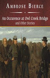 An Occurrence at Owl Creek Bridge and Other Stories by Ambrose Bierce Paperback Book