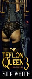 The Teflon Queen PT 3 by Silk White Paperback Book