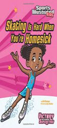 Skating Is Hard When You're Homesick (Sports Illustrated Kids Victory School Superstars) by Julie Gassman Paperback Book