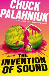 The Invention of Sound by Chuck Palahniuk Paperback Book