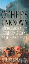 Others Unknown: Timothy McVeigh and the Oklahoma City Bombing Conspiracy by Stephen Jones Paperback Book