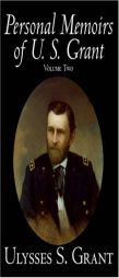 The Personal Memoirs of U. S. Grant, Vol. 2 by Ulysses S. Grant Paperback Book